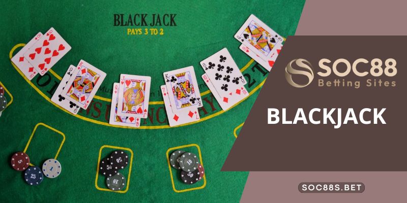 Blackjack SOC88 Phiên Bản Trò Chơi Đánh Bài Giải Trí Đỉnh Cao Blackjack SOC88 Phiên Bản Trò Chơi Đánh Bài Giải Trí Đỉnh Cao