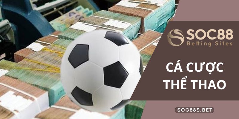 Cá Cược Thể Thao SOC88 Nhận Ngay Thưởng Khủng Cá cược thể thao tại cổng game SOC88 với nhiều ưu đãi độc quyền