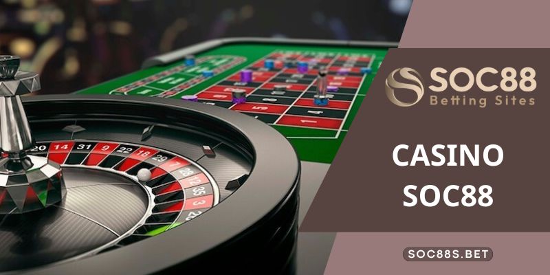 Đánh bài Poker tại các bàn cược casino SOC88