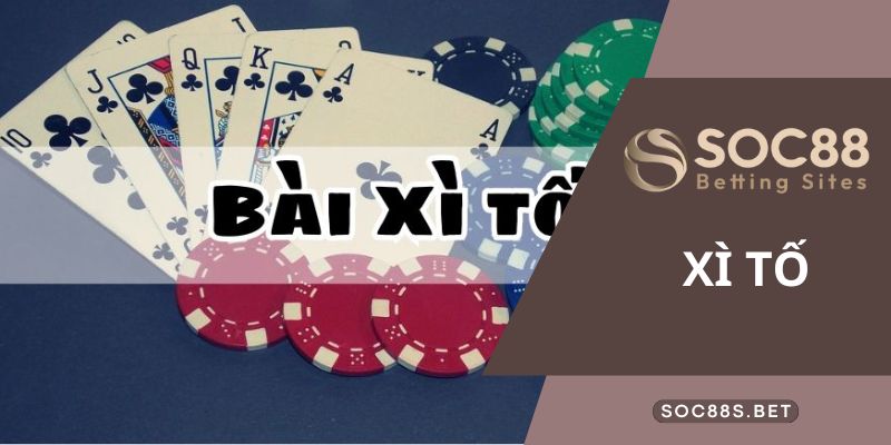 Game xì tố là gì tổng quan chi tiết 