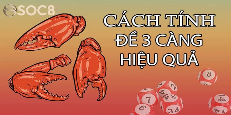 Bật mí cách tính đề 3 càng miền Bắc cực chuẩn