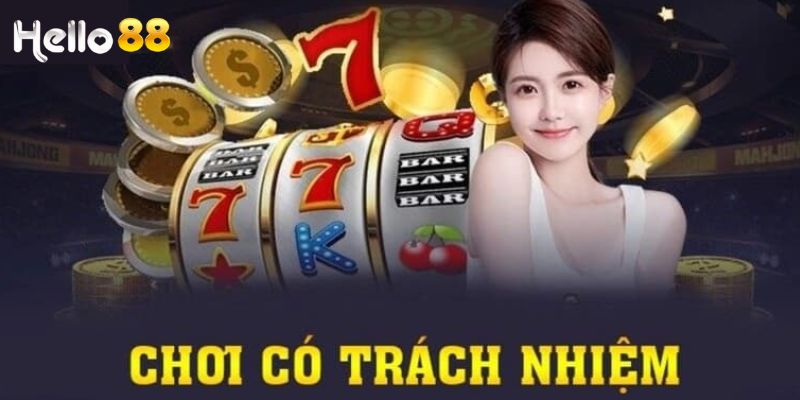 Cá Cược Có Trách Nhiệm Hello88 – Trải Nghiệm Chơi An Toàn Cá cược có trách nhiệm là nguyên tắc quan trọng